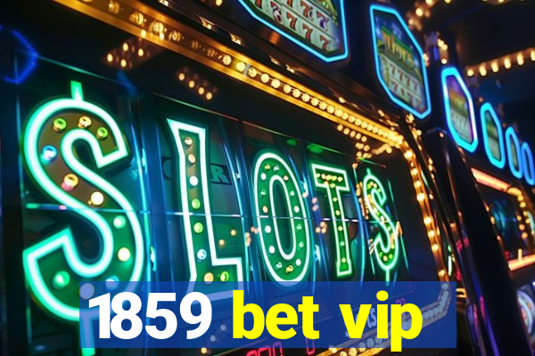 1859 bet vip